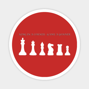 Chess Slogan - King in a Corner 2 Magnet